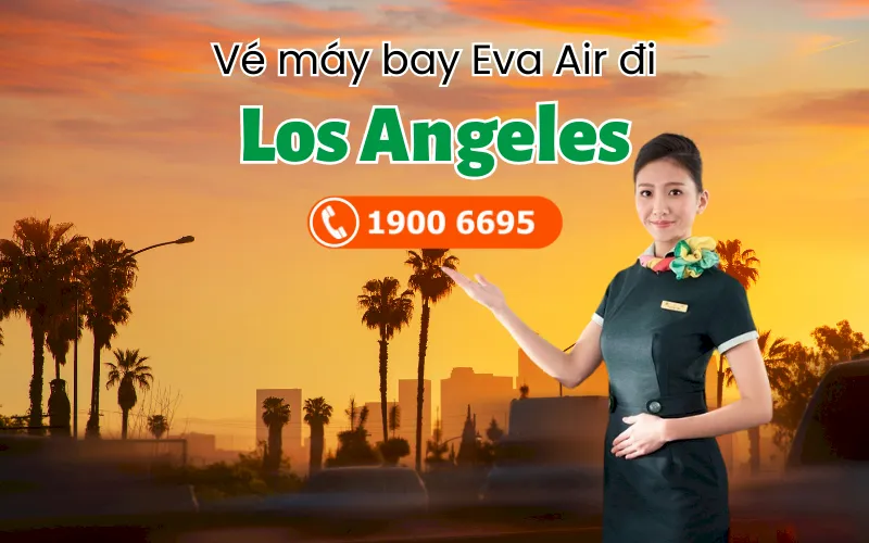 Vé máy bay đi Los Angeles Eva Air giá rẻ