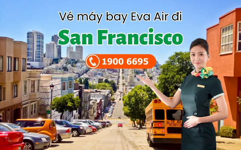 Vé máy bay đi San Francisco Eva Air giá rẻ